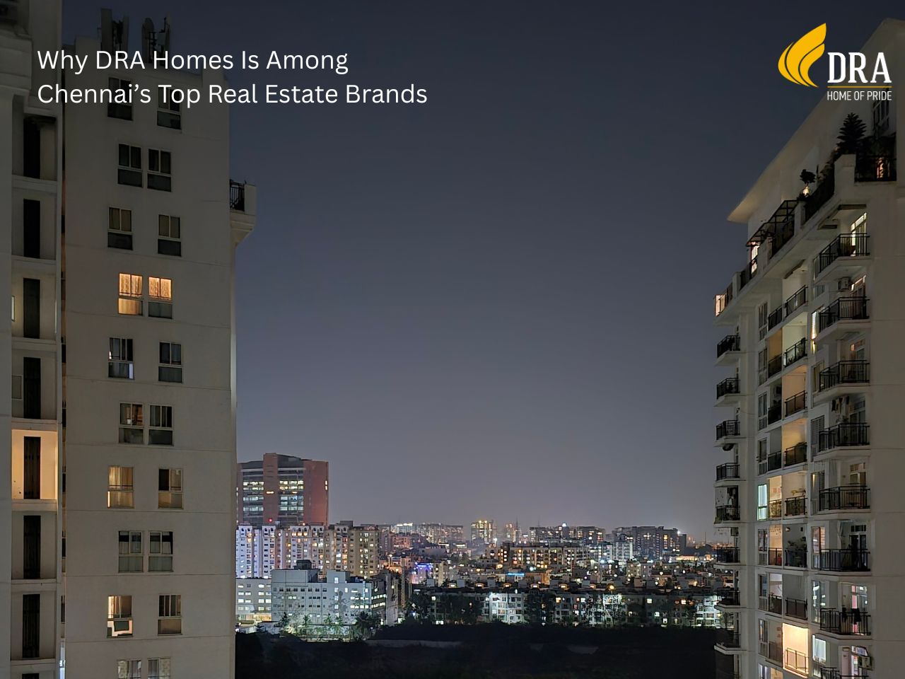 A high-level view of the Chennai skyline representing the standards for the city's top real estate brands.